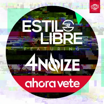 Ahora Vete by Estilo Libre