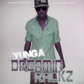 Dreamin Rackz - Single by Yung A