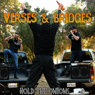 Hold The Onions by Verses & Bridges