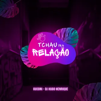 Tchau pra Relação by DJ Hugo Henrique