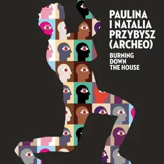 Burning Down The House by Paulina Przybysz