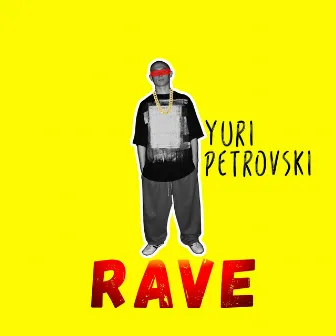 Rave by Yuri Petrovski