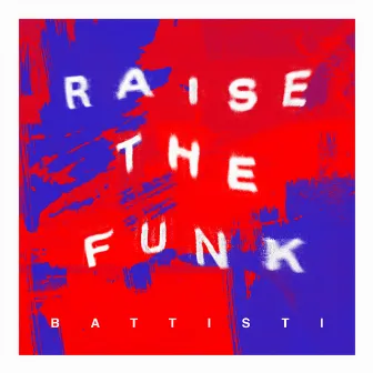 Raise the Funk! by Battisti