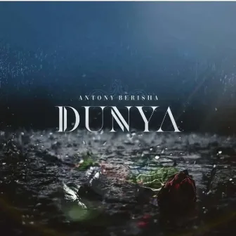 Dunya by Antony Berisha