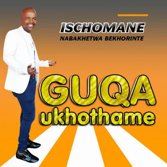 Guqa ukhothame by I'schomane Nabakhetwa Bekhorinte