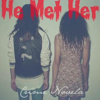 Crime Novela by He Met Her