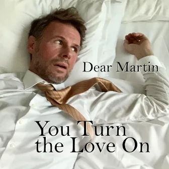 You Turn the Love On by Dear Martin