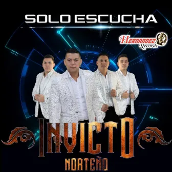 Sólo Escucha by Invicto Norteño