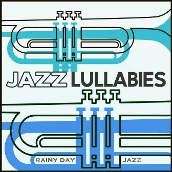 Jazz Lullabies by Rainy Day Jazz