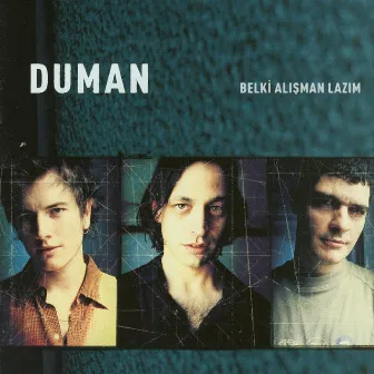 Belki Alışman Lazım by Duman