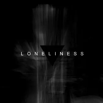 Loneliness by Lonely