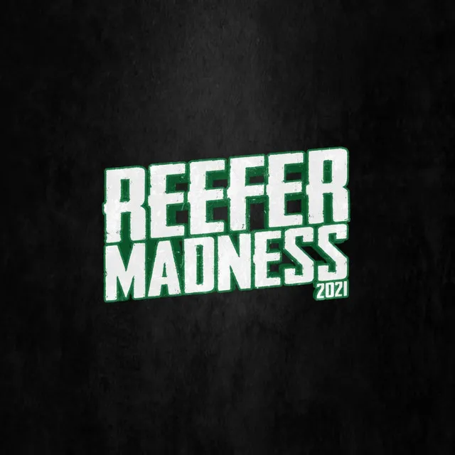 Reefer Madness 2021