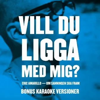 Om sanningen ska fram [Bonus Karaoke versioner] by Eric Amarillo