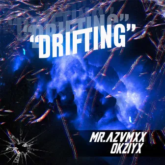 DRIFTING by MR.AZVMXX