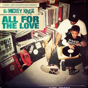 All For The Love by DJ Mickey Knox