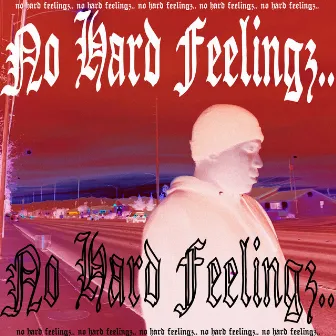 No Hard Feelingz by Jerico