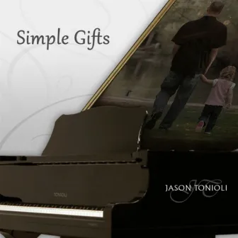 Simple Gifts by Jason Tonioli