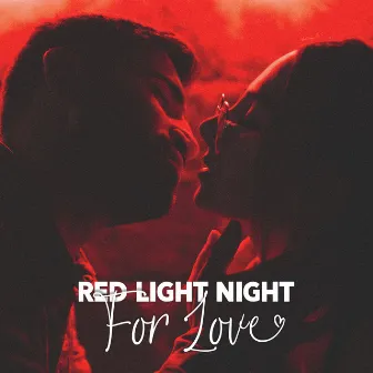 Red Light Night For Love by Chill Sound Maker