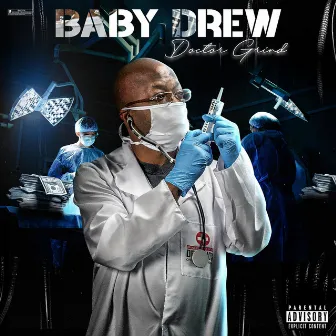 Doctor Grind by Baby Drew