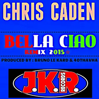 Bella ciao Remix 2015 (Produced by Bruno Le Kard & 40Thavha) by Unknown Artist