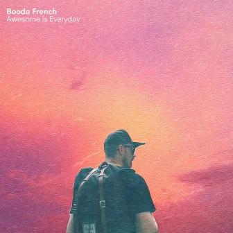 Awesome Is Everyday by Booda French