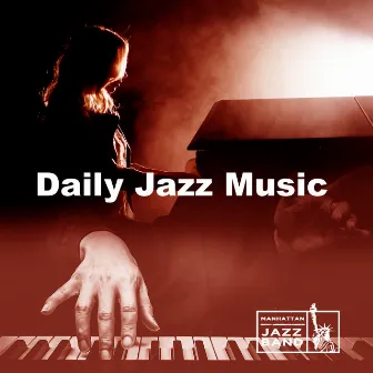 Daily Jazz Music by Manhattan Jazz Band