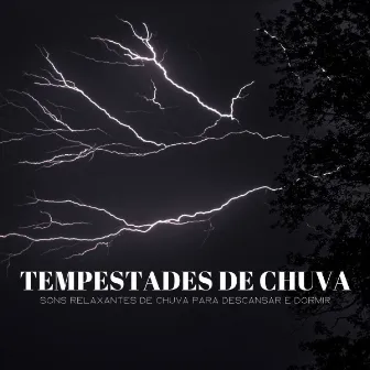 Tempestades De Chuva: Sons Relaxantes De Chuva Para Descansar E Dormir by Calma