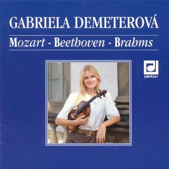 Mozart, Beethoven and Brahms: Violin Sonatas by Gabriela Demeterová