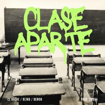 Clase Aparte by Ce Hache