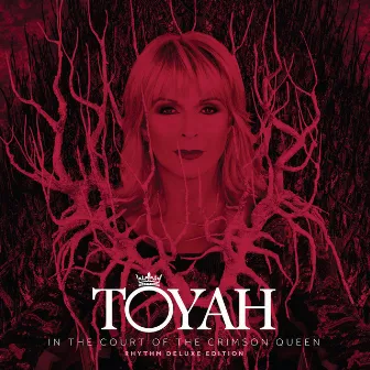 In the Court of the Crimson Queen (Rhythm Deluxe Edition) by Toyah