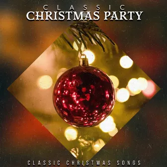 Classic Christmas Party by Classic Christmas Songs