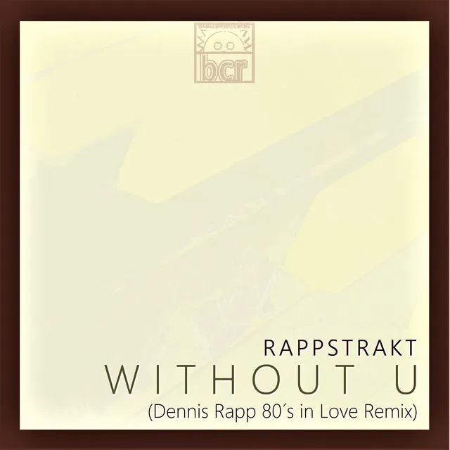 Without U (Dennis Rapp 80's in Love Remix)