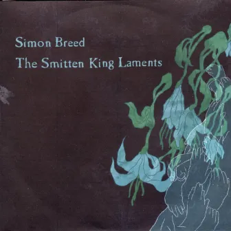 The Smitten King Laments by Simon Breed