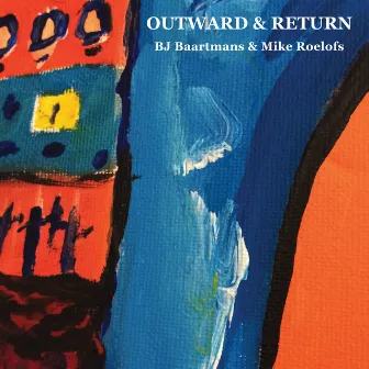 Outward & Return by Mike Roelofs