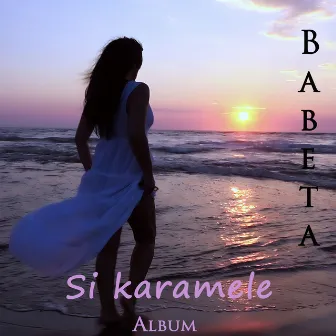 Si Karamele.Album by Babeta Shahini