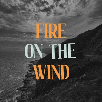 Fire on the Wind by Austin Chamberlin