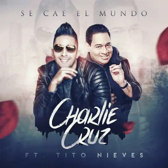 Se Cae El Mundo by Charlie Cruz