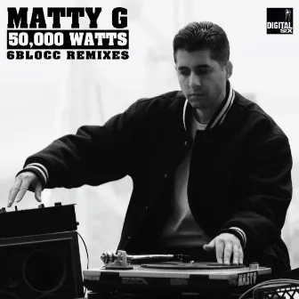 50,000 Watts (6Blocc Remixes) by Matty G