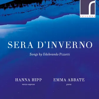 Sera d'inverno: Songs by Ildebrando Pizzetti by Emma Abbate