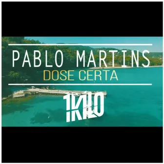 Dose Certa by Pablo Martins