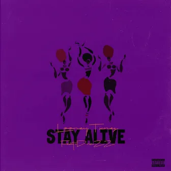 Stay Alive by Looney Txnes