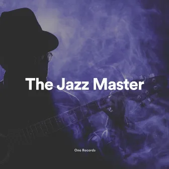 The Jazz Master by Chilled Jazz Masters