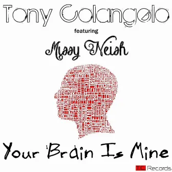 Your Brain Is Mine by T.N.Y.