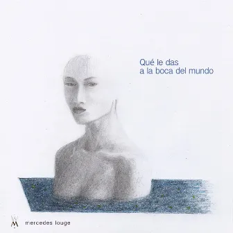 Que Le das a la Boca del Mundo by Mercedes Louge