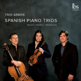 Spanish Piano Trios by Trío Arbós