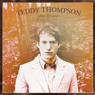 Separate Ways by Teddy Thompson