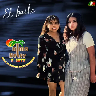 El Baile by Alma Nelly y Lety Con el Poder Colombiano