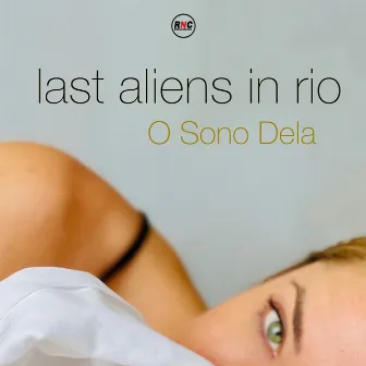 O Sono Dela by Last Aliens in Rio