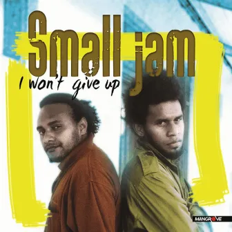 I Won't Give Up by Small Jam