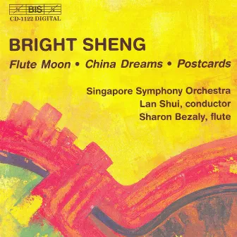 Sheng: Flute Moon / China Dreams / Postcards by Bright Sheng